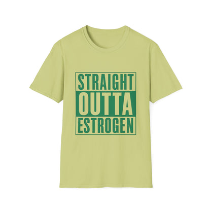 Straight Outta Estrogen Softstyle T-Shirt