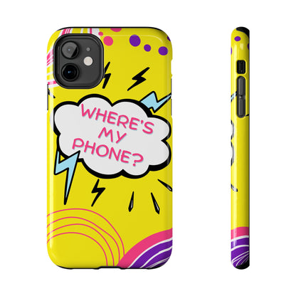Wheres My Phone Tough Phone Case