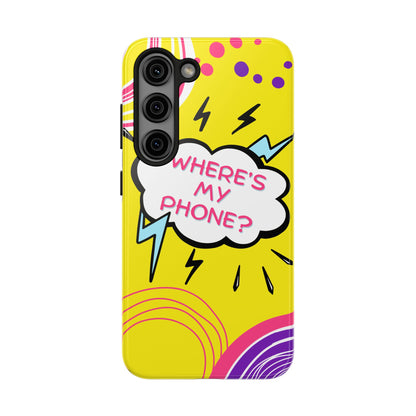 Wheres My Phone Tough Phone Case