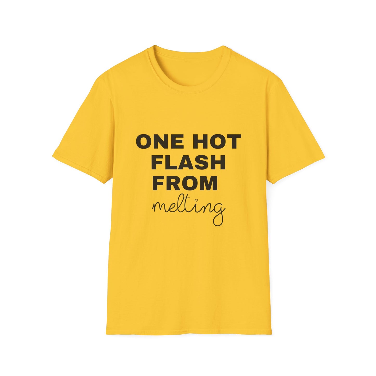 One Hot Flash From Melting T-shirt