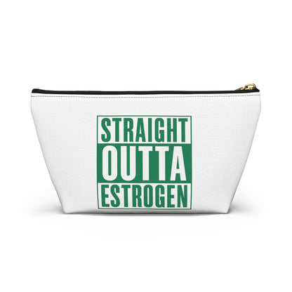 Straight Outta Estrogen Accessory Pouch
