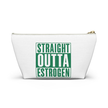 Straight Outta Estrogen Accessory Pouch