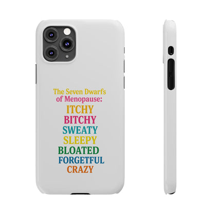 7 Dwarfs of Menopause Phone Case