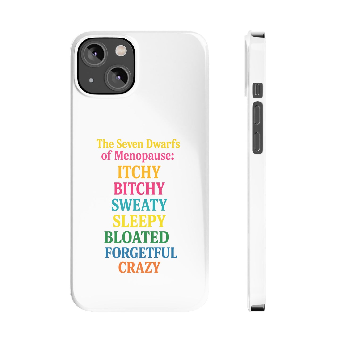 7 Dwarfs of Menopause Phone Case