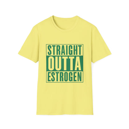 Straight Outta Estrogen Softstyle T-Shirt
