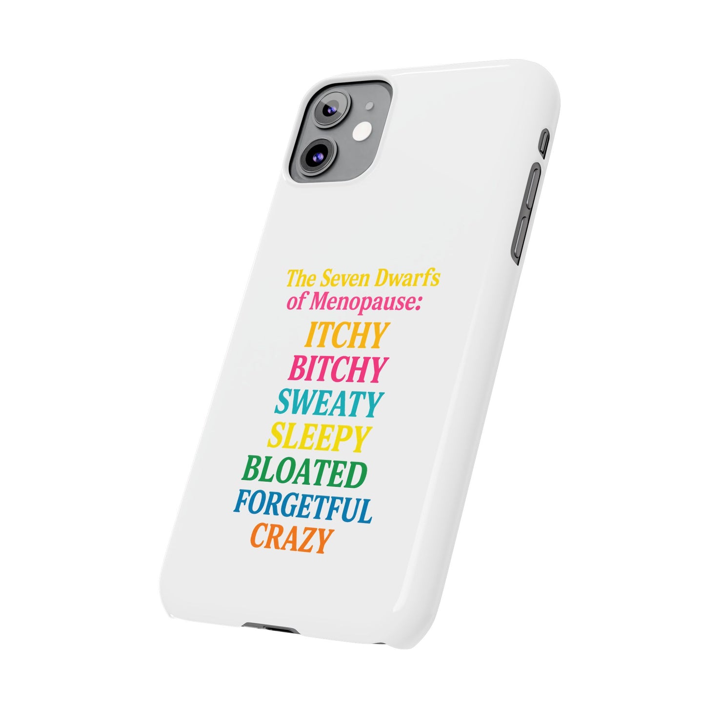 7 Dwarfs of Menopause Phone Case