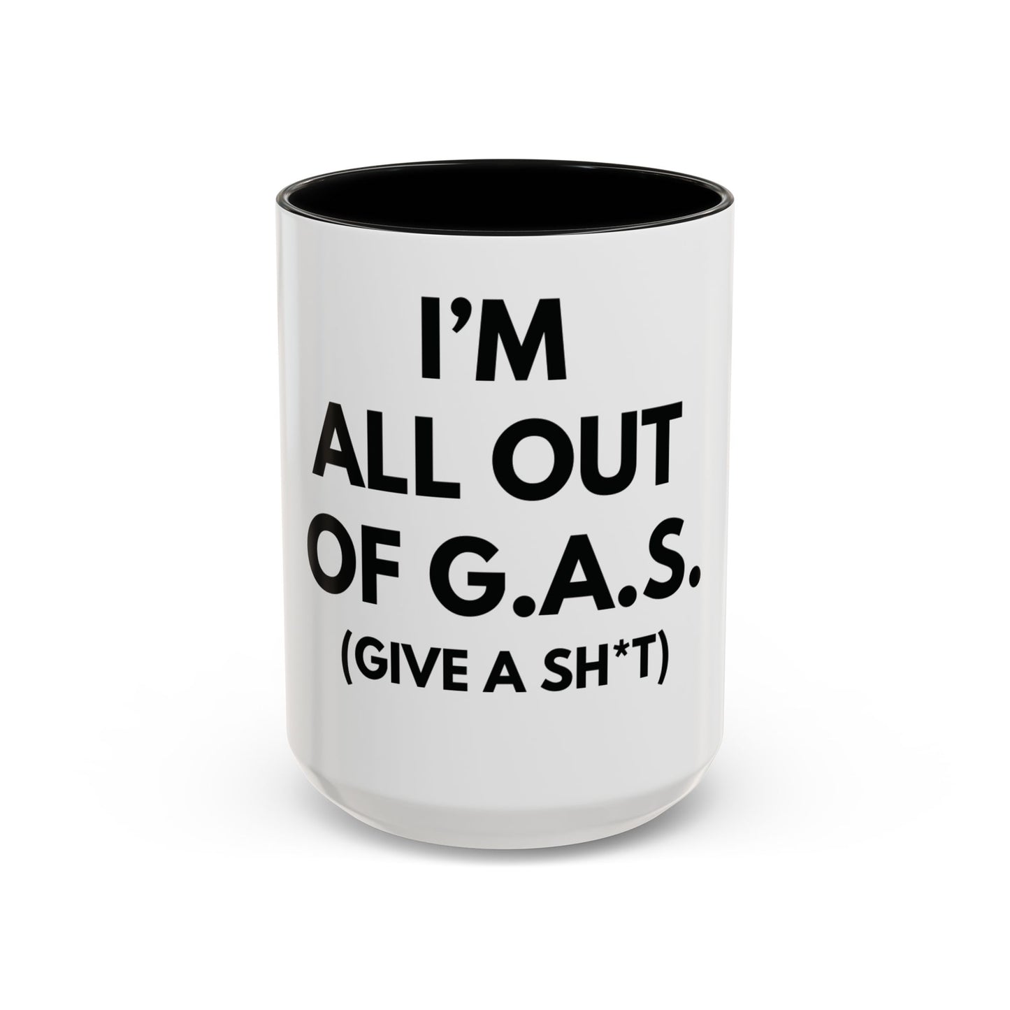 I'm All Out of G.A.S. (Give a Sh*t) Mug
