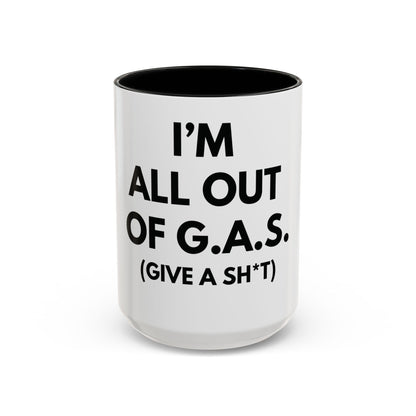 I'm All Out of G.A.S. (Give a Sh*t) Mug