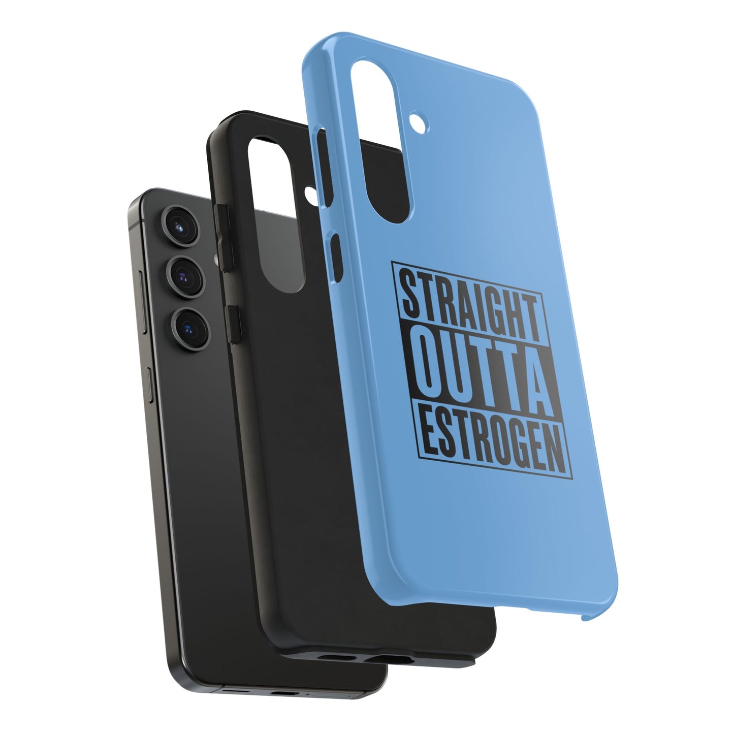 Straight Outta Estrogen Tough Phone Case