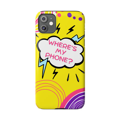 Wheres My Phone Slim Phone Case