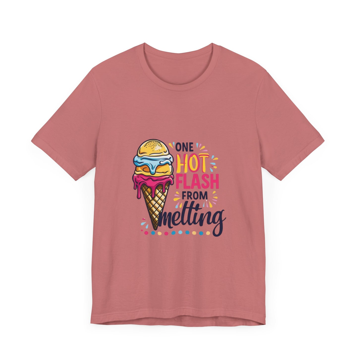 One Hot Flash From Melting T-Shirt