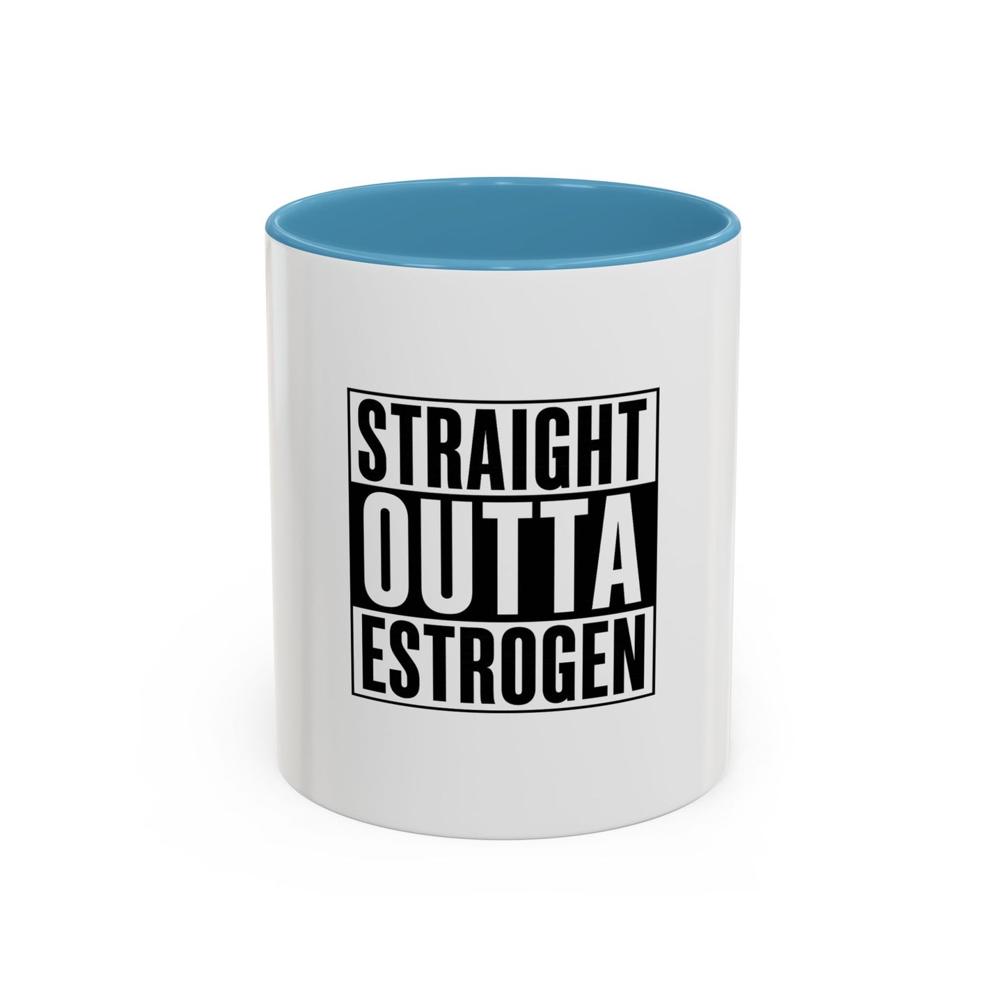 Straight Outta Estrogen Coffee Mug