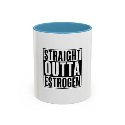 Straight Outta Estrogen Coffee Mug