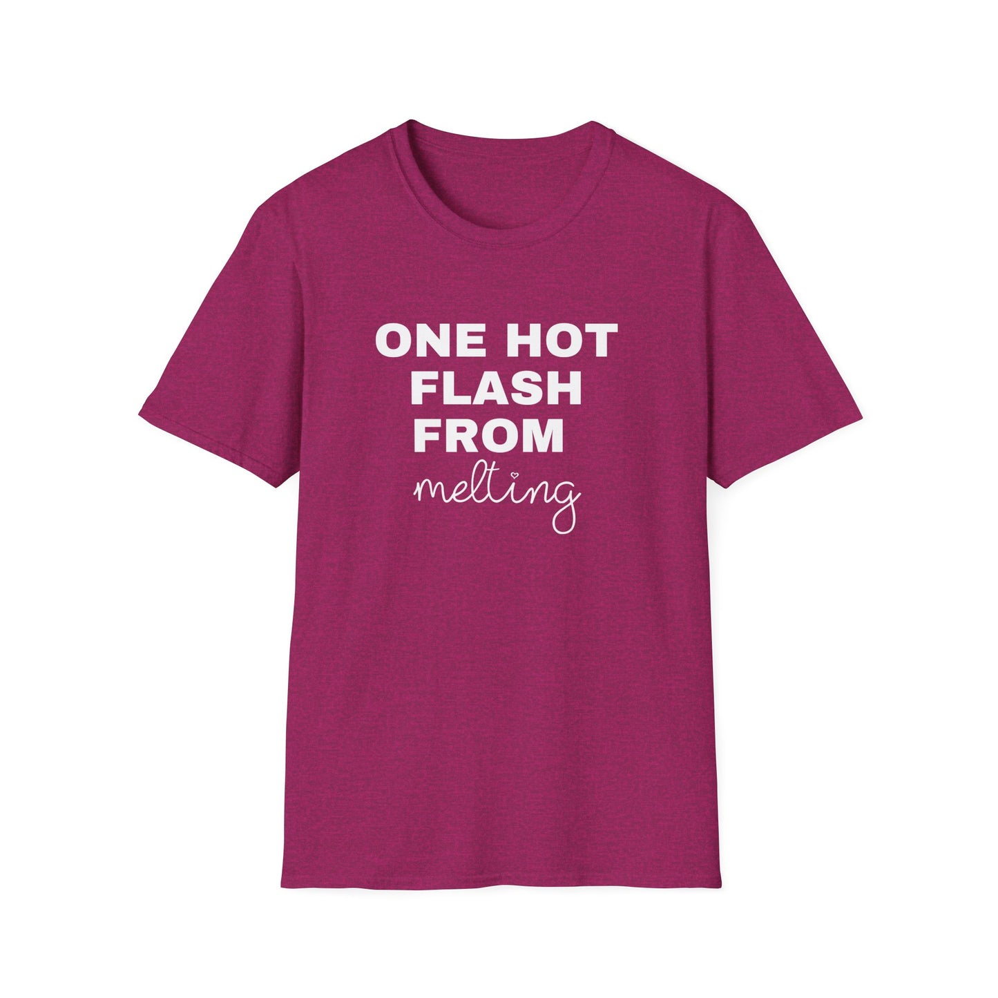 One Hot Flash From Melting T-Shirt
