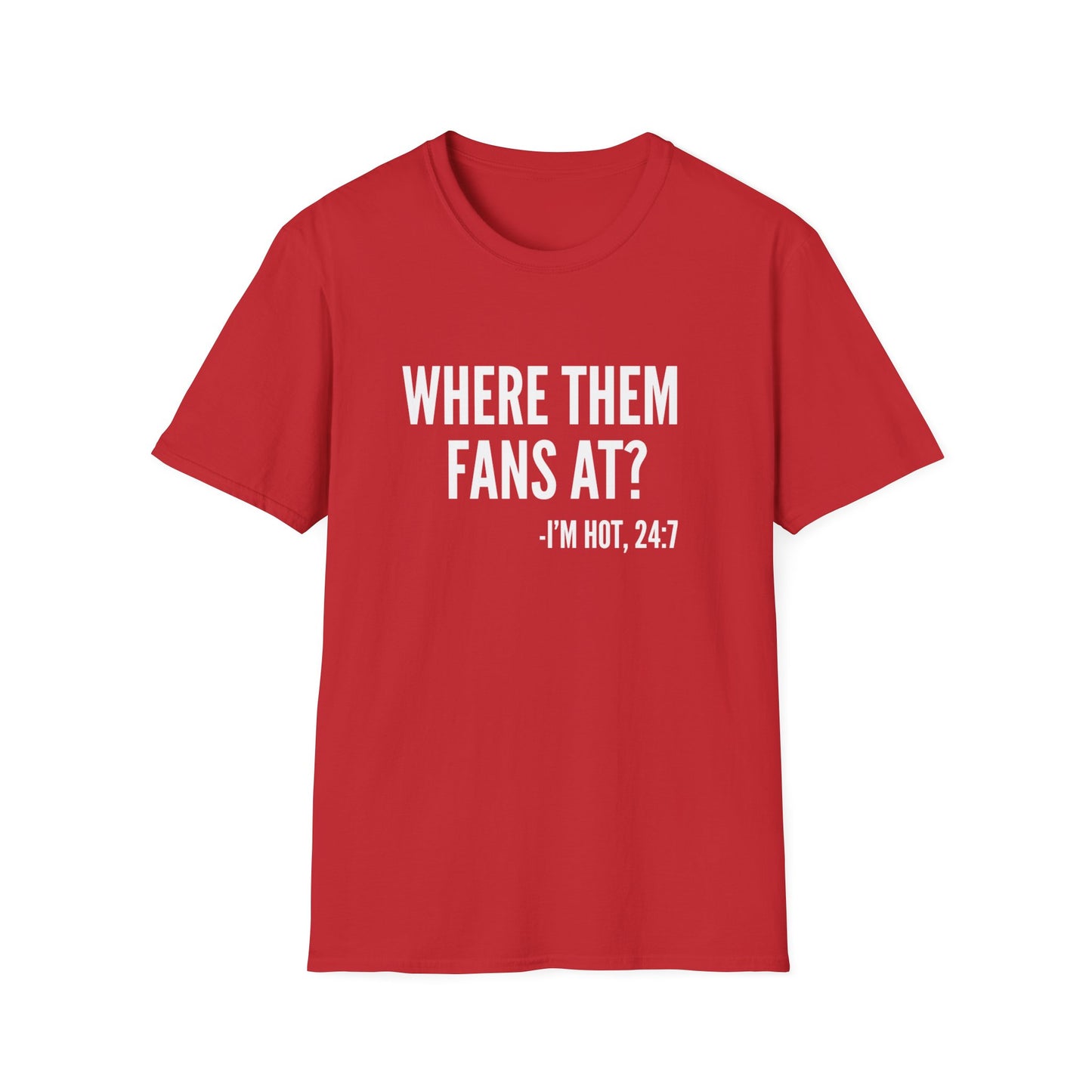 Where Them Fans At T-shirt
