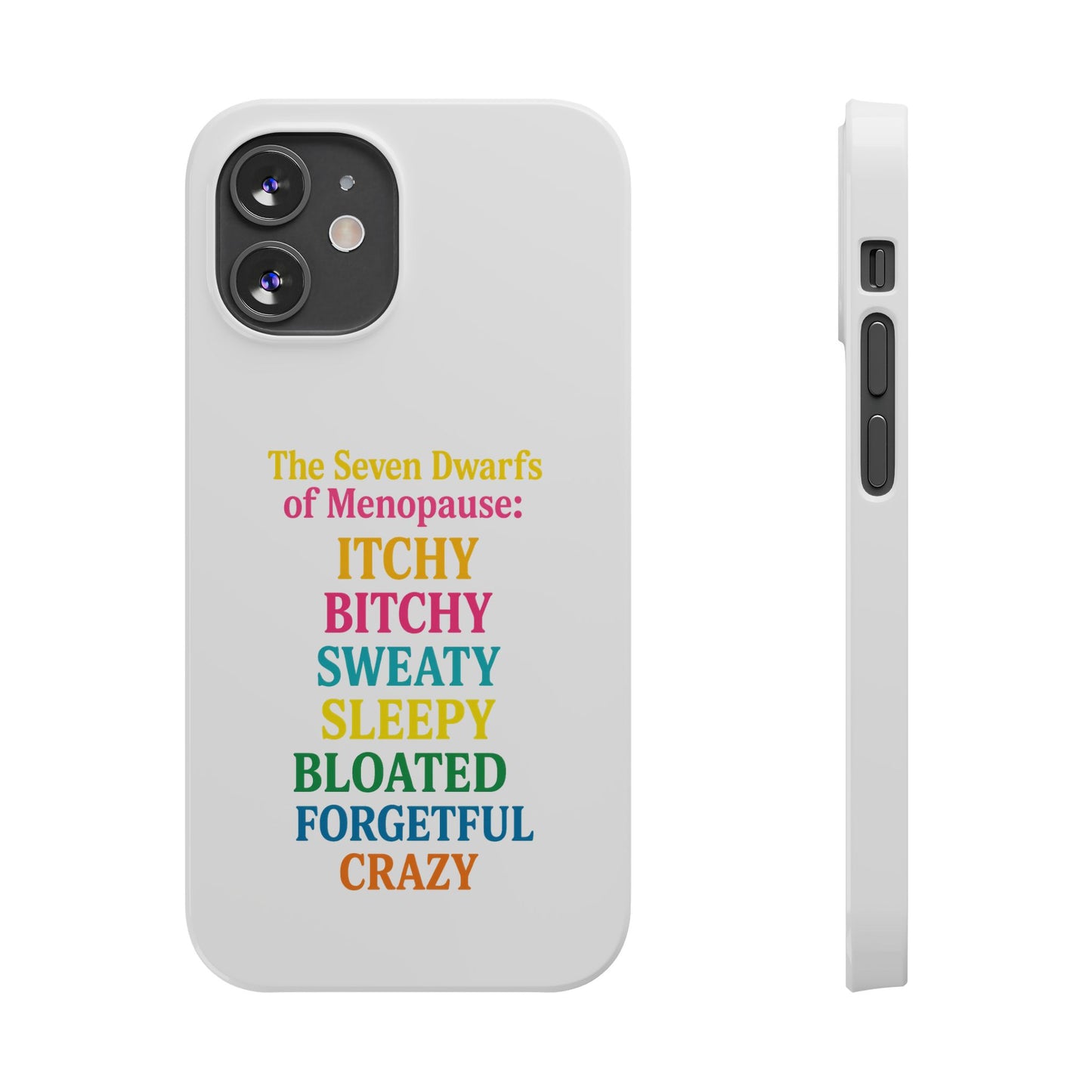 7 Dwarfs of Menopause Phone Case