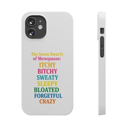 7 Dwarfs of Menopause Phone Case