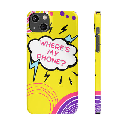 Wheres My Phone Slim Phone Case