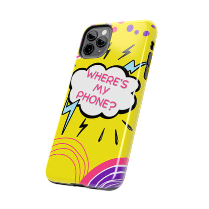Wheres My Phone Tough Phone Case