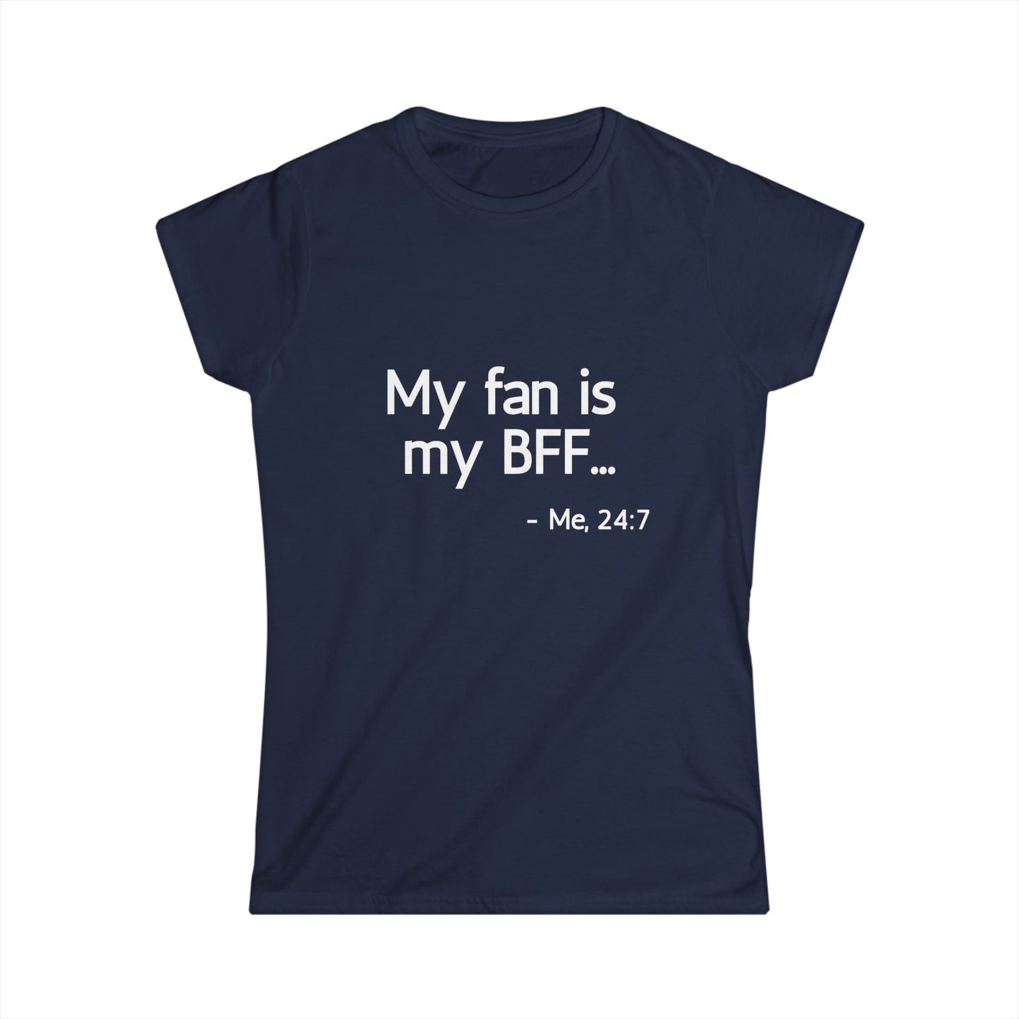 My Fan is My BFF... Me 24:7 T-Shirt