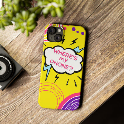Wheres My Phone Slim Phone Case