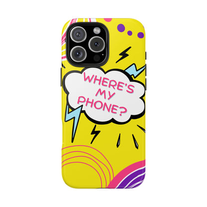 Wheres My Phone Tough Phone Case