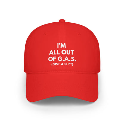 I'm All Out Of G.A.S. (Give A Sh*t) Hat