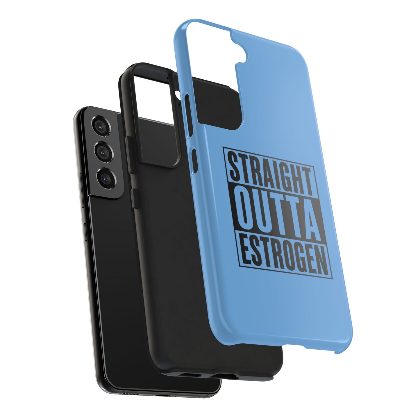 Straight Outta Estrogen Tough Phone Case