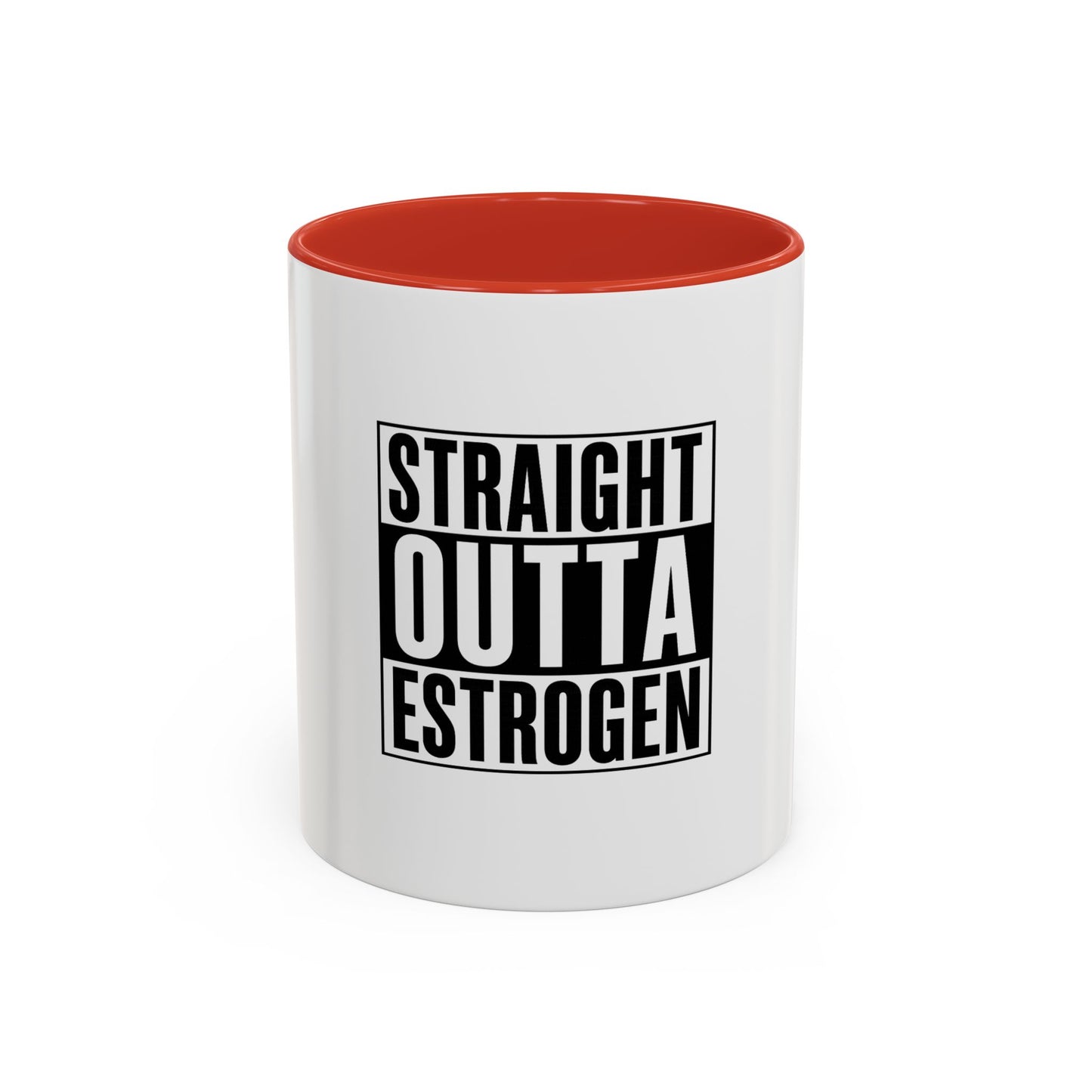 Straight Outta Estrogen Coffee Mug
