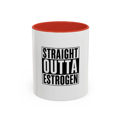 Straight Outta Estrogen Coffee Mug