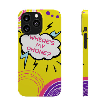 Wheres My Phone Slim Phone Case