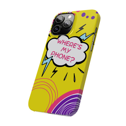 Wheres My Phone Slim Phone Case