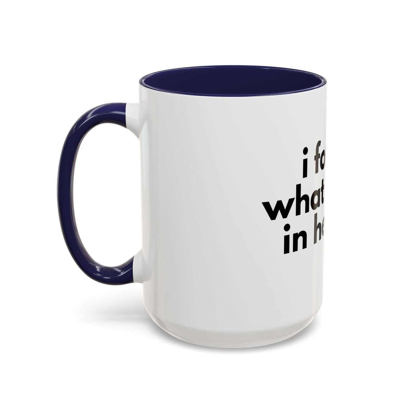 I Forgot What I Came In Here For Mug