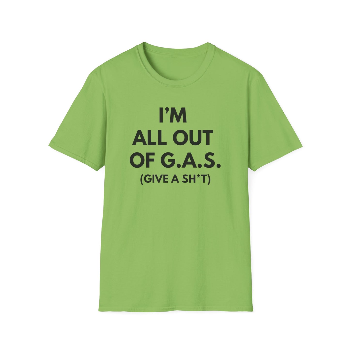 I'm All Out of G.A.S. (Give A Sh*t) Tee