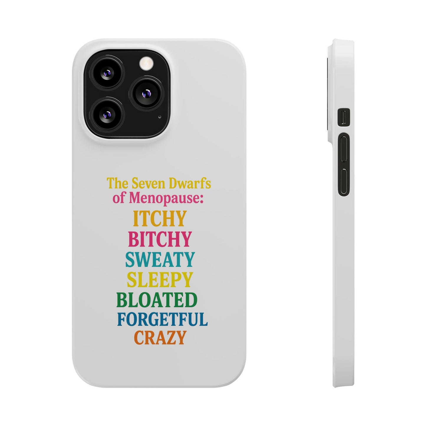 7 Dwarfs of Menopause Phone Case