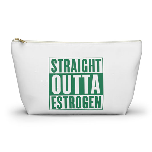 Straight Outta Estrogen Accessory Pouch