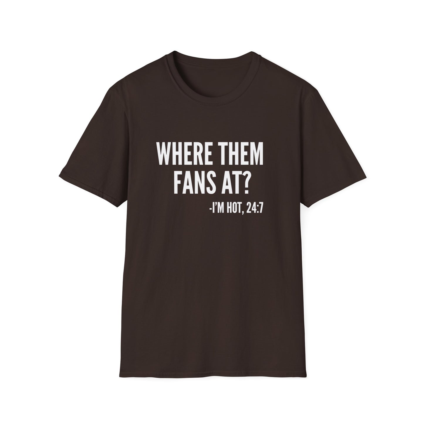 Where Them Fans At T-shirt