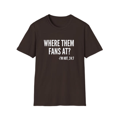 Where Them Fans At T-shirt