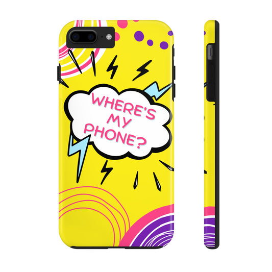 Wheres My Phone Tough Phone Case