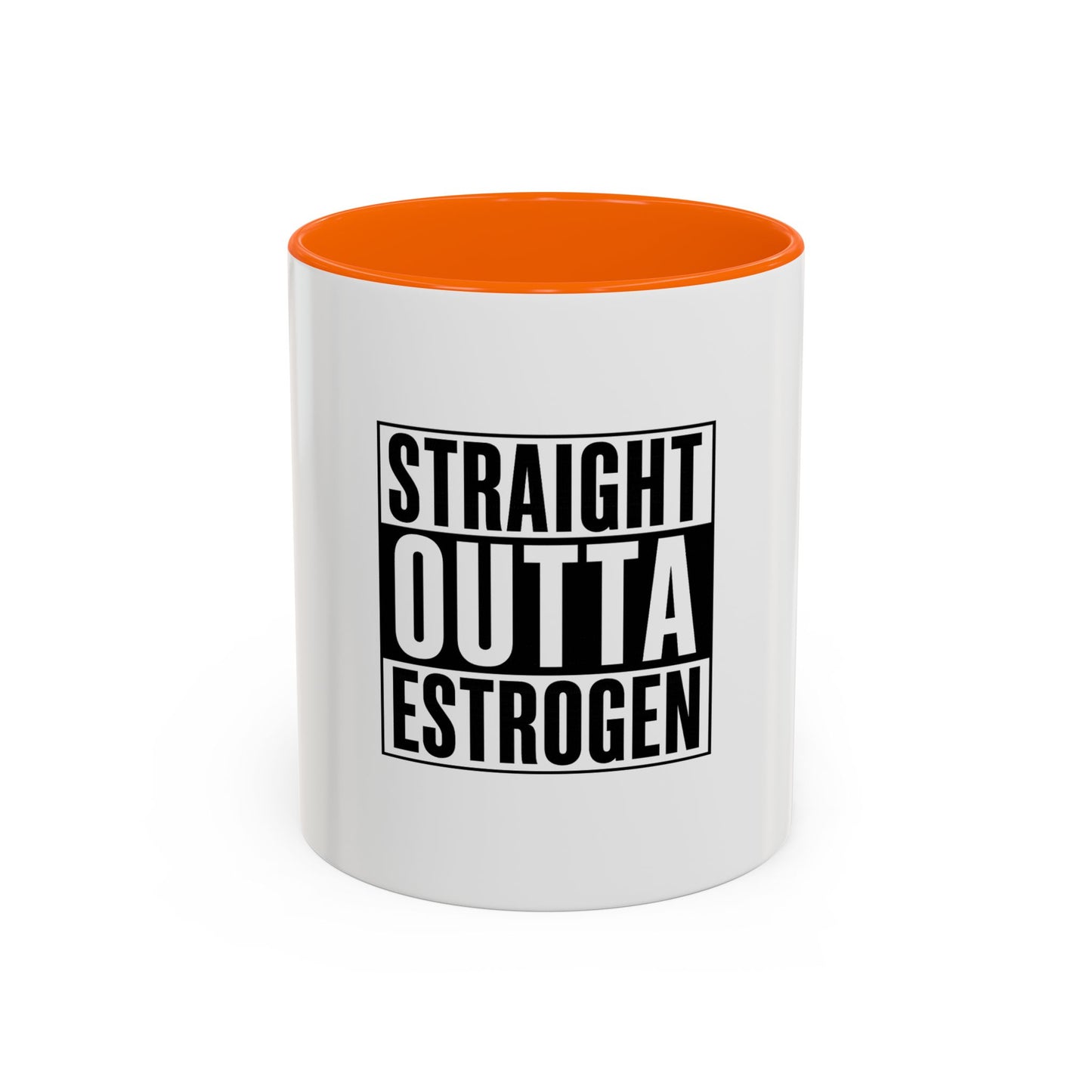 Straight Outta Estrogen Coffee Mug