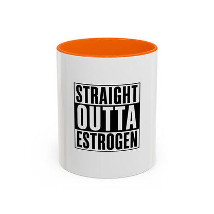 Straight Outta Estrogen Coffee Mug