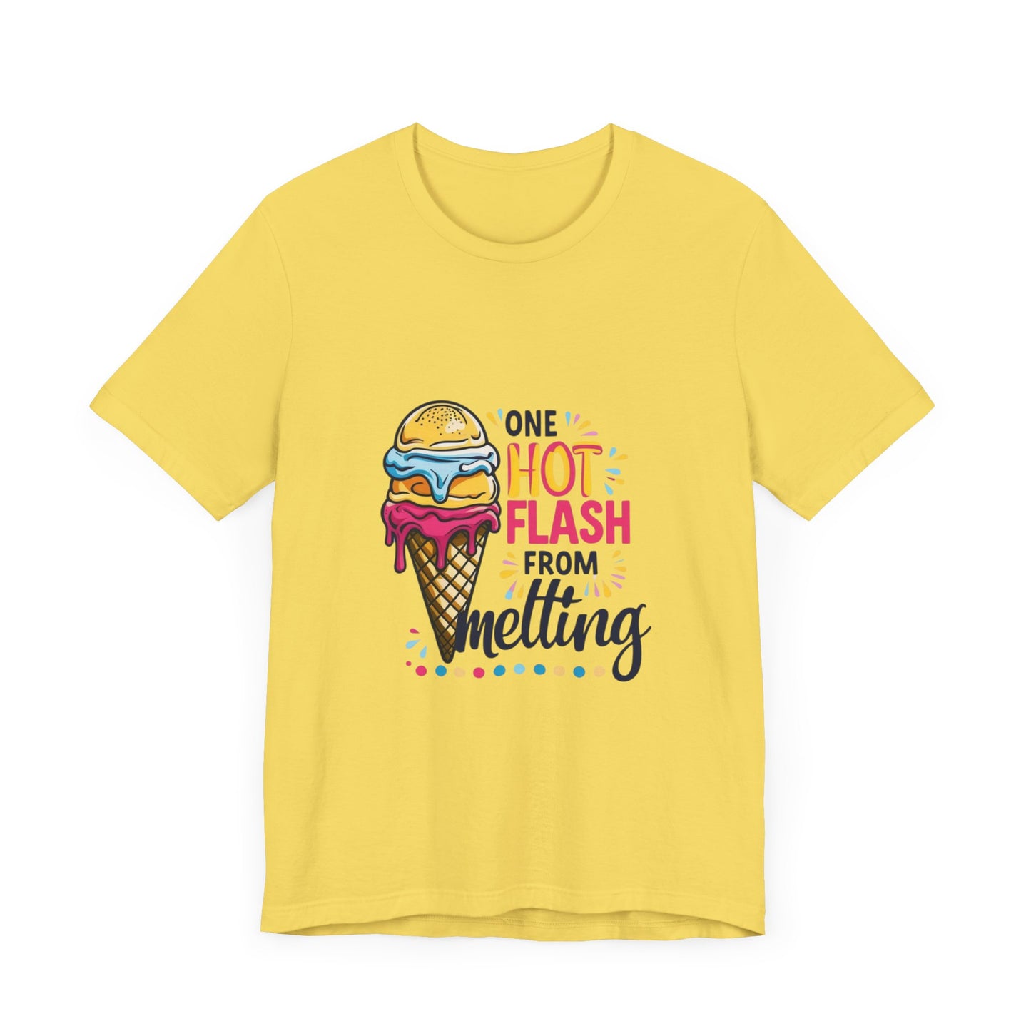 One Hot Flash From Melting T-Shirt