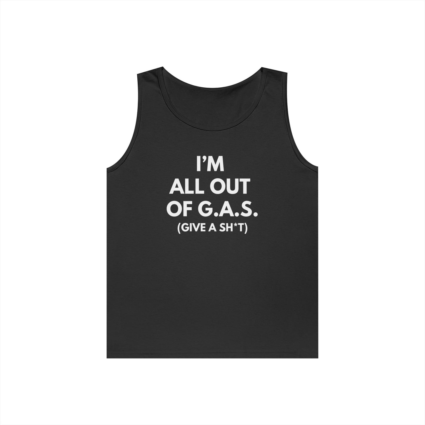 I'm All Out of G.A.S. (Give A Sh*t) Tank Top