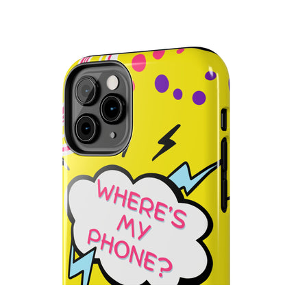 Wheres My Phone Tough Phone Case