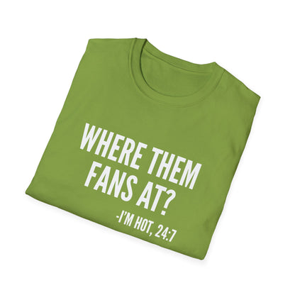 Where Them Fans At T-shirt