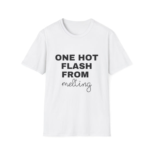 One Hot Flash From Melting T-shirt