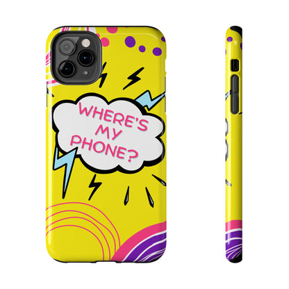 Wheres My Phone Tough Phone Case
