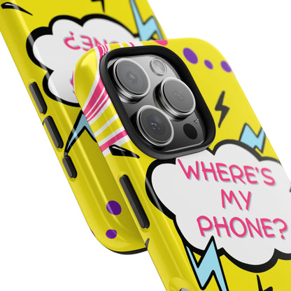 Wheres My Phone Tough Phone Case