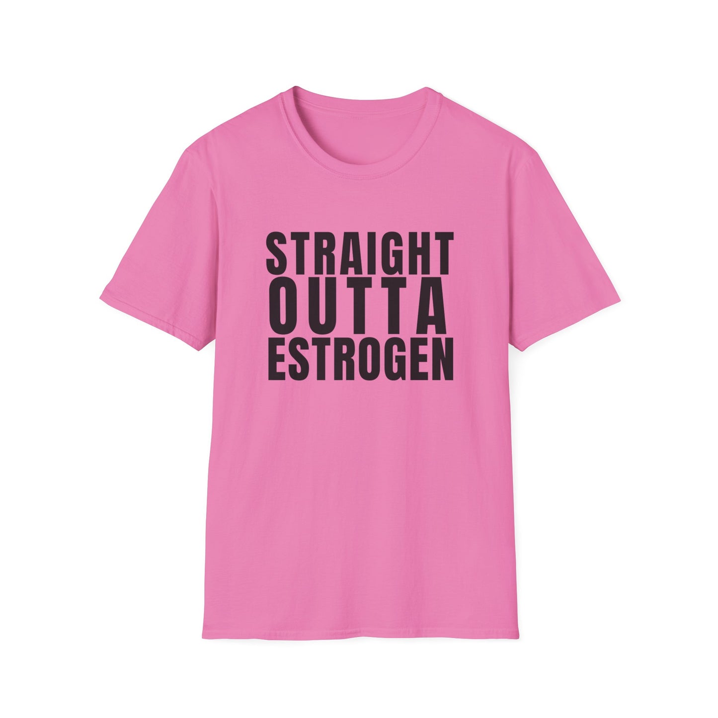 Straight Outta Estrogen Softstyle T-Shirt