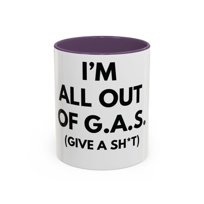I'm All Out of G.A.S. (Give a Sh*t) Mug